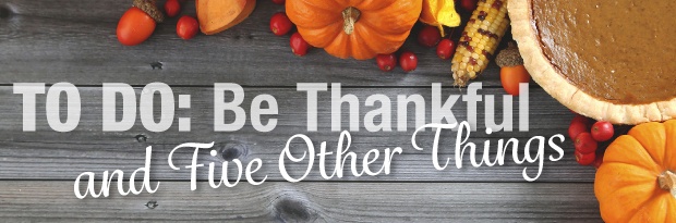 To_Do_Be_Thankful_Blog_Image_620x205.jpg To_Do_Be_Thankful_Blog_Image_620x205.jpg